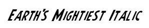 Earth's Mightiest Italic