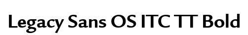 Legacy Sans OS ITC TT Bold