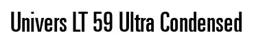 Univers LT 59 Ultra Condensed