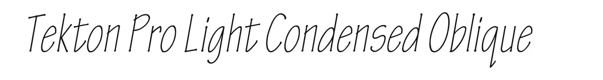 Tekton Pro Light Condensed Oblique original font preview