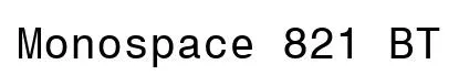 Monospace 821 BT font preview
