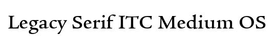 Legacy Serif ITC Medium OS