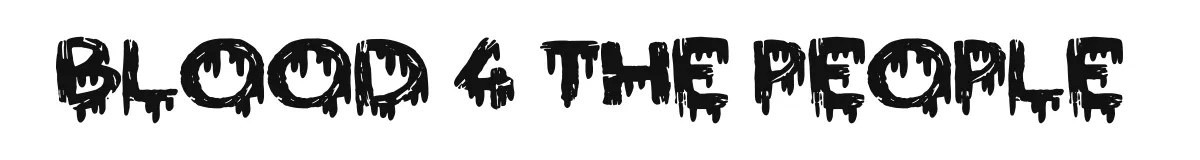 Blood 4 the People original font preview
