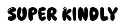 Super Kindly
