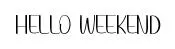 Hello Weekend
