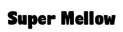 Super Mellow