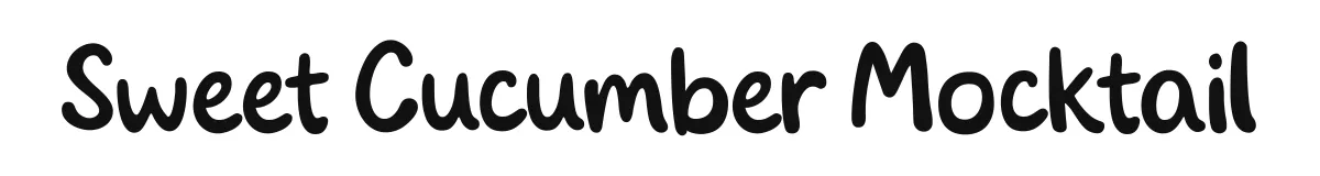 Sweet Cucumber Mocktail original font preview