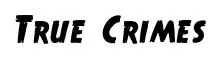True Crimes original font preview
