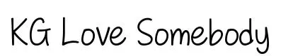 KG Love Somebody original font preview