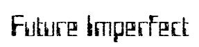 Future Imperfect original font preview