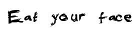 Eat your face original font preview