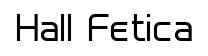 Hall Fetica original font preview
