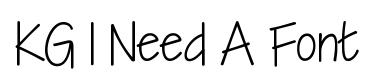 KG I Need A Font original font preview
