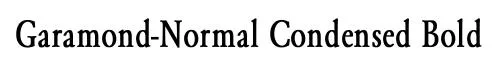 Garamond-Normal Condensed Bold