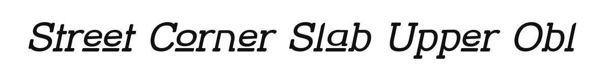 Street Corner Slab Upper Obl original font preview