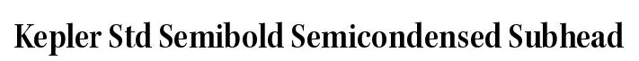 Kepler Std Semibold Semicondensed Subhead