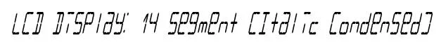 LCD Display: 14 Segment (Italic Condensed)