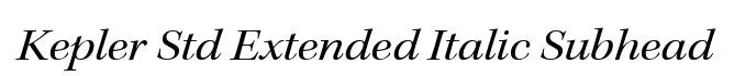 Kepler Std Extended Italic Subhead