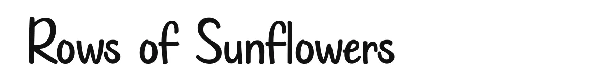 Rows of Sunflowers original font preview