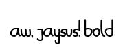 Aw, Jaysus! Bold