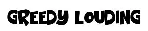 Greedy Louding