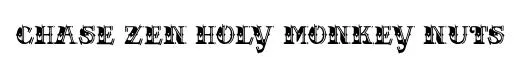 CHASE ZEN HOLY MONKEY NUTS original font preview