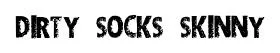 DIRTY SOCKS SKINNY original font preview