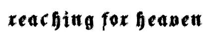 Reaching for Heaven original font preview