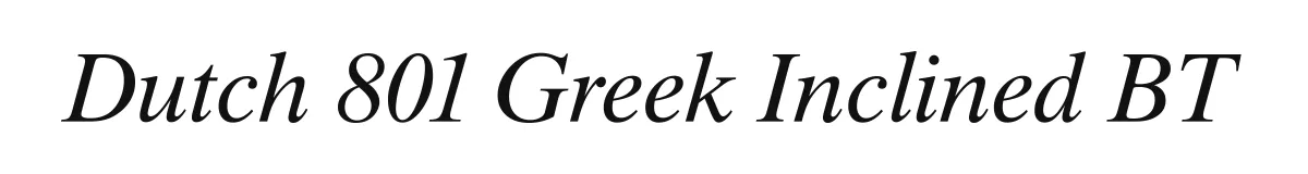 Dutch 801 Greek Inclined BT original font preview