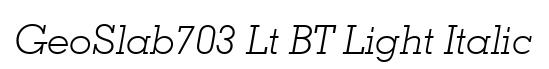 GeoSlab703 Lt BT Light Italic