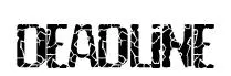 DEADLINE original font preview