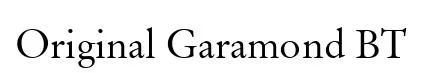 Original Garamond BT