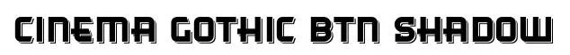 Cinema Gothic BTN Shadow font preview