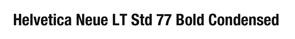 Helvetica Neue LT Std 77 Bold Condensed original font preview