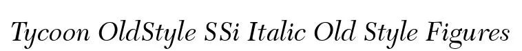 Tycoon OldStyle SSi Italic Old Style Figures