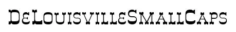 DeLouisvilleSmallCaps original font preview