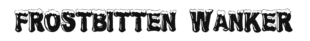 Frostbitten Wanker font preview