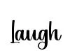 Laugh