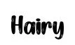 Hairy