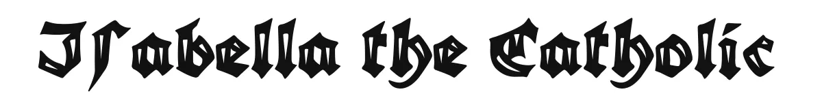 Isabella the Catholic font preview