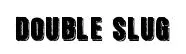 Double Slug original font preview
