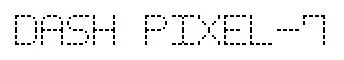 Dash Pixel-7 original font preview