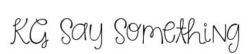 KG Say Something original font preview