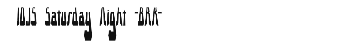 10.15 Saturday Night -BRK- original font preview