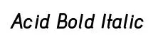 Acid Bold Italic