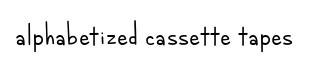 alphabetized cassette tapes Thin preview