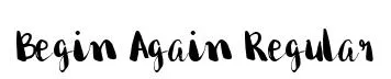 Begin Again Regular original font preview