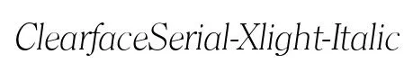 ClearfaceSerial-Xlight-Italic