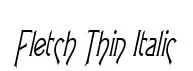 Fletch Thin Italic