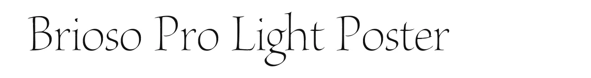 Brioso Pro Light Poster original font preview